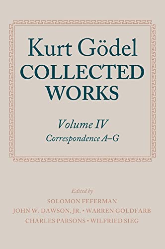 Kurt Godel: Collected Works: Volume Iv (Volume 4): Correspondence A-G von Oxford University Press